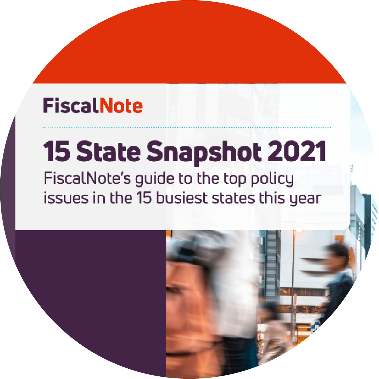 FiscalNote Releases Report Outlining the Top Policy Issues in the 15 States with the Most Legislative Activity in 2021