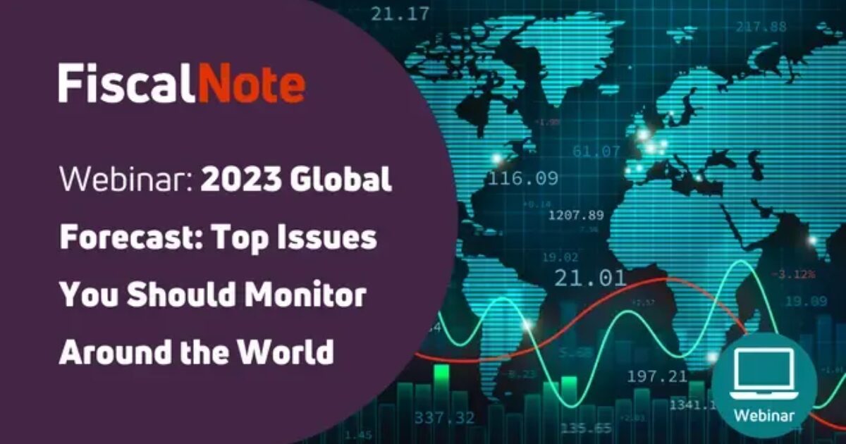 On Demand 2023 Global Forecast Top Issues You Should FiscalNote on-demand-2023-global-forecast-top-issues-you-should-fiscalnote